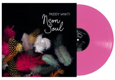 Neon Soul - Muddy What? (Vinyl)